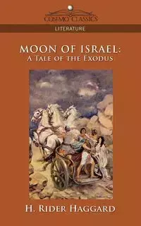 Moon of Israel - Haggard H. Rider