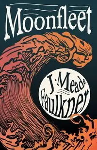 Moonfleet - Falkner J. Meade