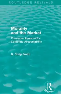 Morality and the Market (Routledge Revivals) - Craig Smith N.