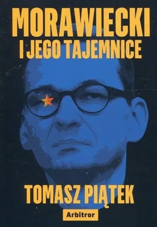 Morawiecki i jego tajemnice - Tomasz Piątek