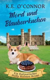 Mord und Blaubeerkuchen - O'Connor K.E.