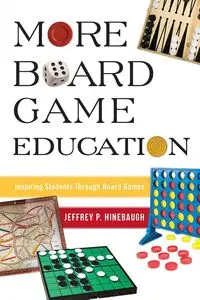 More Board Game Education - Jeffrey P. Hinebaugh