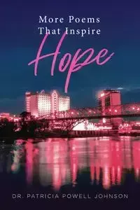 More Poems That Inspire Hope - Johnson Patricia Dr. Powell