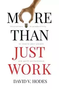 More Than Just Work - David V. Hodes