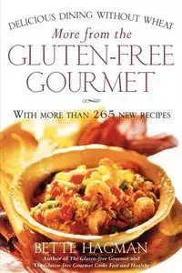 More from the Gluten-Free Gourmet - Bette Hagman