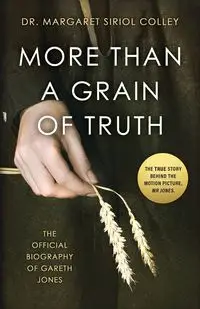 More than a Grain of Truth - Margaret Colley Siriol