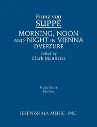 Morning, Noon and Night in Vienna Overture - von Suppe Franz