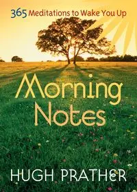 Morning Notes - Hugh Prather