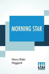 Morning Star - Henry Haggard Rider