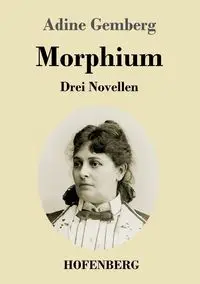 Morphium - Gemberg Adine