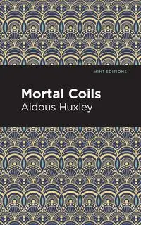 Mortal Coils - Huxley Aldous