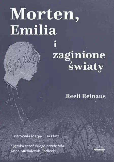 Morten, Emilia i zaginione światy - Reeli Reinaus