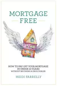 Mortgage Free - Heidi Farrelly