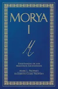 Morya I (Spanish) - Mark Prophet  L.