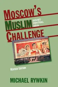 Moscow's Muslim Challenge - Michael Rywkin