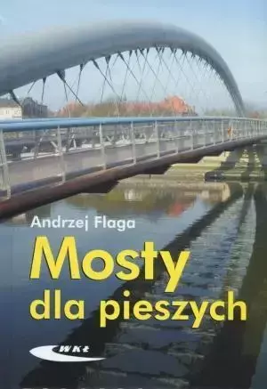 Mosty dla pieszych - Andrzej Flaga