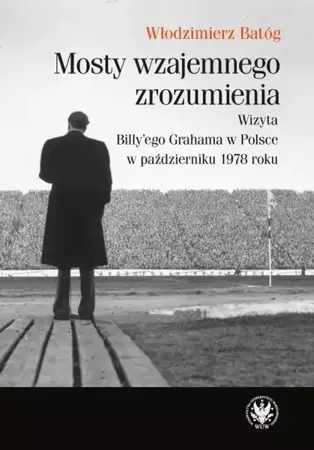 Mosty wzajemnego zrozumienia - Włodzimierz Batóg