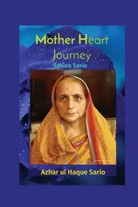 Mother Heart Journey Sakina Sario - Sario Azhar ul Haque