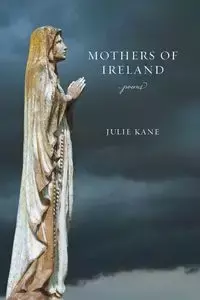 Mothers of Ireland - Julie Kane