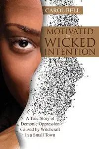 Motivated by Wicked Intention - Bell Carol