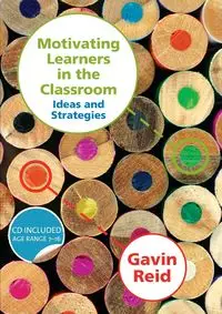 Motivating Learners in the Classroom - Reid Gavin