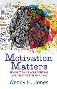 Motivation Matters - Wendy H. Jones