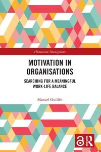 Motivation in Organisations - Manuel Guillen