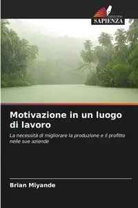 Motivazione in un luogo di lavoro - Brian Miyande