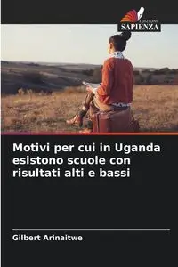 Motivi per cui in Uganda esistono scuole con risultati alti e bassi - Gilbert Arinaitwe