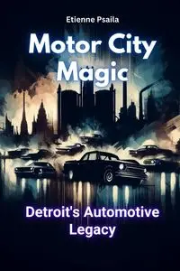 Motor City Magic - Psaila Etienne