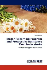 Motor Relearning Program and Progressive Resistance Exercise in stroke - Suraj Sahana