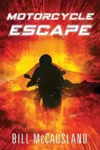 Motorcycle Escape - Bill McCausland