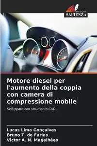 Motore diesel per l'aumento della coppia con camera di compressione mobile - Lucas Lima Gonçalves