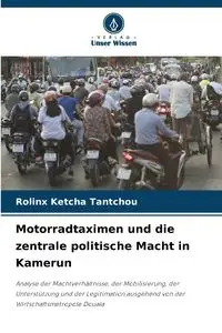 Motorradtaximen und die zentrale politische Macht in Kamerun - Ketcha Tantchou Rolinx