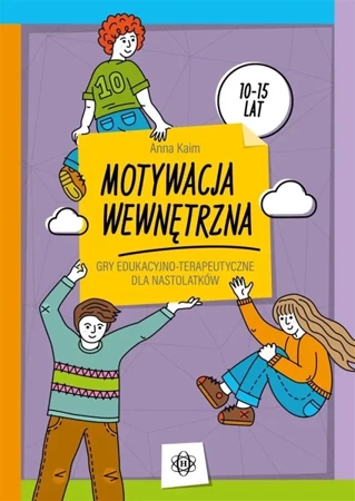 Motywacja wewnętrzna. Gry edukacyjno-terapeutyczne - Anna Kaim