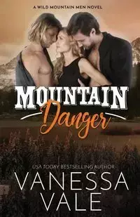 Mountain Danger - Vanessa Vale