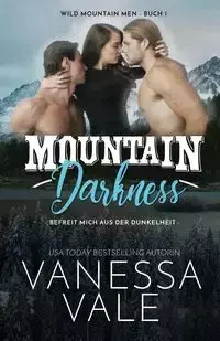 Mountain Darkness - befreit mich aus der Dunkelheit - Vanessa Vale