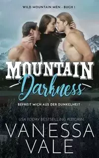 Mountain Darkness - befreit mich aus der Dunkelheit - Vanessa Vale