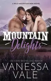 Mountain Delights - Vanessa Vale