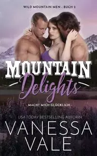 Mountain Delights - macht mich glücklich - Vanessa Vale