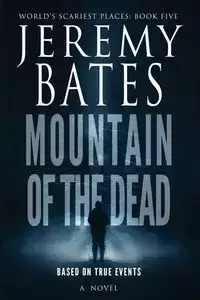 Mountain of the Dead - Jeremy Bates