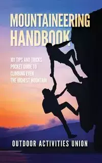 Mountaineering Handbook - Incorporated Outdoors