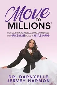 Move to Millions - Harmon Dr. Darnyelle Jervey