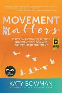 Movement Matters - Katy Bowman