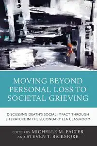 Moving Beyond Personal Loss to Societal Grieving - Falter Michelle M.