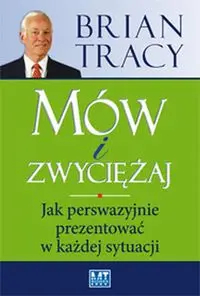 Mów i zwyciężaj - Tracy Brian