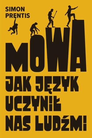 Mowa. Jak język uczynił nas ludźmi - Simon Prentis