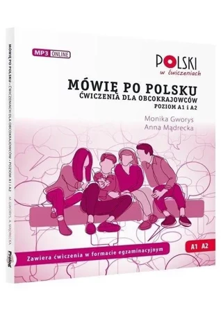 Mówię po polsku Ai A2 Ćwiczenia dla obcokrajowców - Monika Gworys, Anna Mądrecka