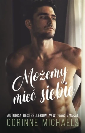 Możemy mieć siebie - Corinne Michaels