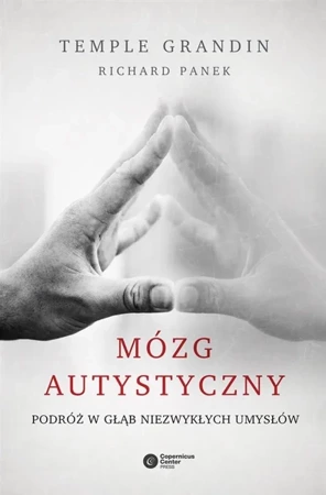 Mózg autystyczny. - Temple Grandin, Richard Panek, Krzysztof Mazurek